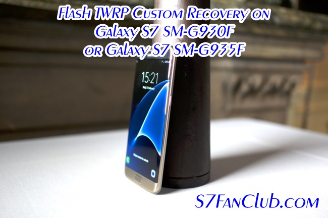 How To Flash TWRP Recovery on Galaxy S7 or Edge With ODIN? | galaxy-s7-final-08