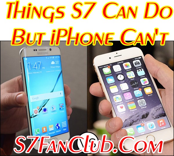 8 Things That iPhone 7 Plus Can't Do, But Galaxy S7 Edge Can!! | iPhone-6s-vs.-Galaxy-S7