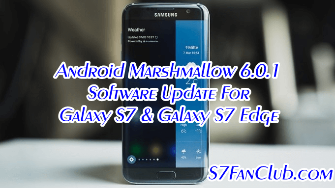 Galaxy S7 Android M 6.0.1 Software Update Rolled Out By Samsung | Samsung-Galaxy-S7-Edge-Update-Marshmallow-Android-6.0.1