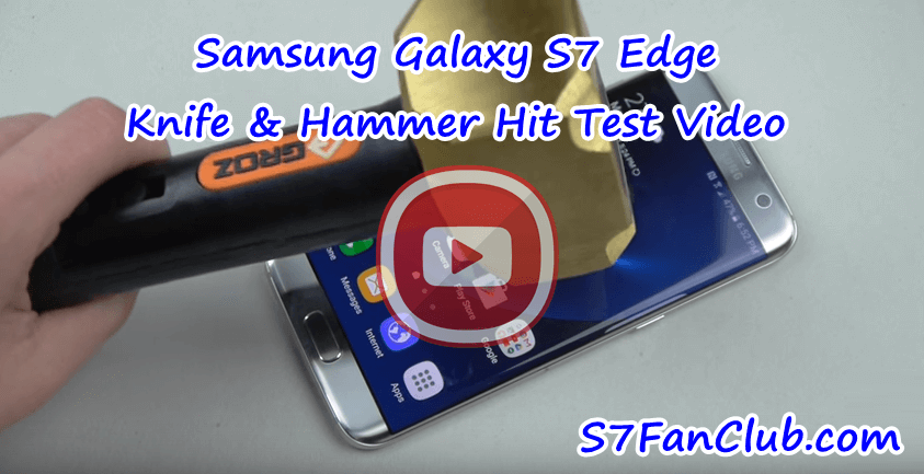 Video: Galaxy S7 Edge Hammer & Knife Scratch Test | galaxy-s7-edge-hammer-knife-hit-test-video-s7fanclub
