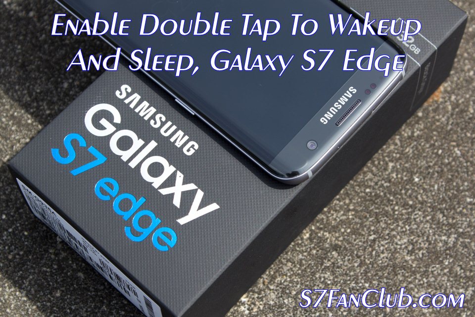 How To Enable Double Tap Wakeup on Galaxy S10 Plus? | Samsung-Galaxy-S7-Edge-Double-Tap-Wake-up-apps-download-free
