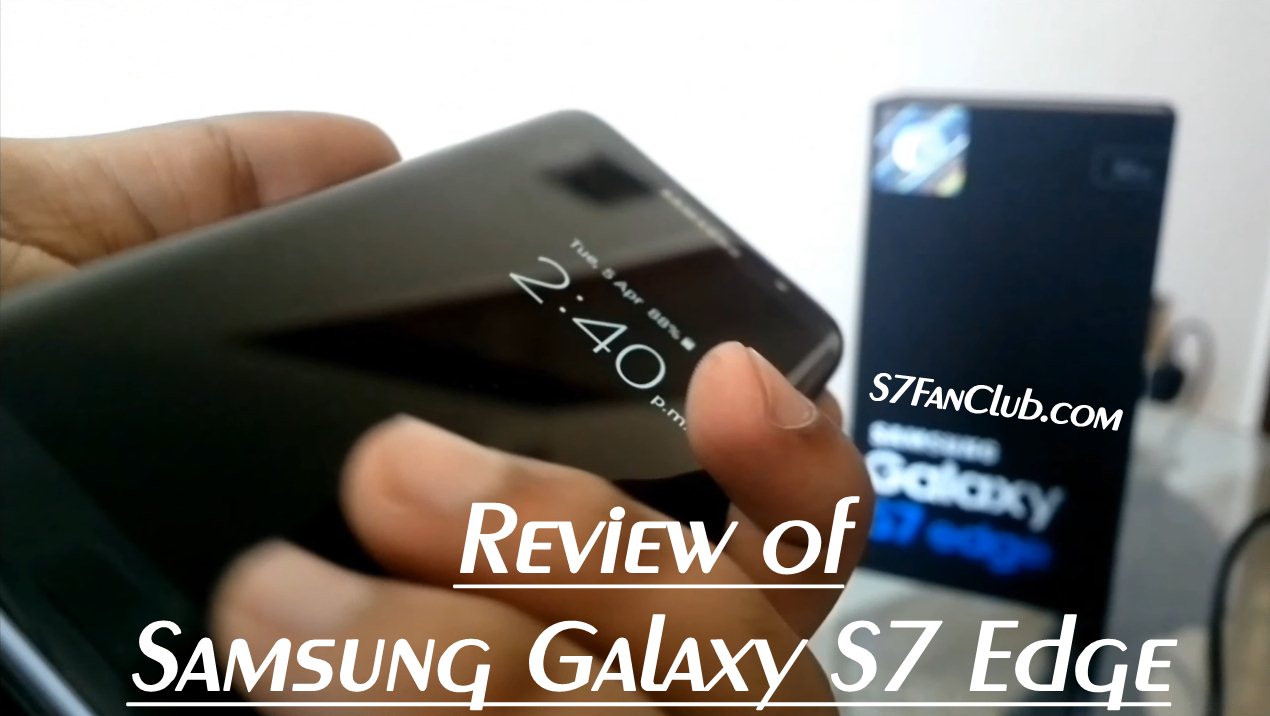 Samsung Galaxy S7 Edge Features Video Review By S7 Fan Club | samsung-galaxy-s7-edge-dual-sim-review-by-s7fanclub