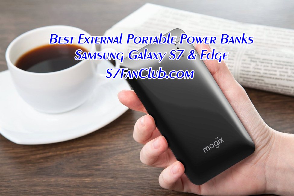 List of 9 Best Galaxy S7 Power Banks Which Are Portable | list-of-best-power-banks-galaxy-s7