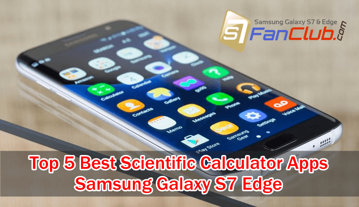 Top 5 Best Galaxy S10 Plus Scientific Calculator Apps | samsung-galaxy-s7-edge-best-calculator-apps-collection