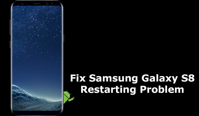Some Samsung Galaxy S8 Restarting Themselves Randomly | samsung-galaxy-s8-plus-random-restart-fix