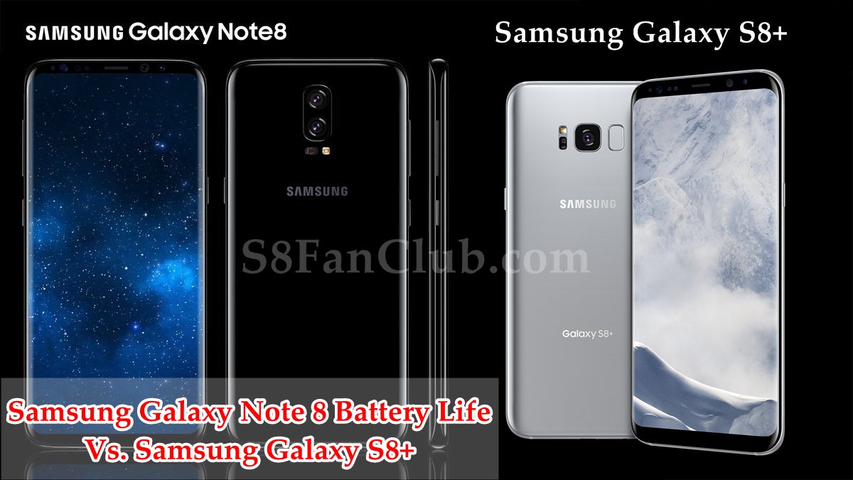 Shocking: Samsung Galaxy Note 8 vs. Galaxy S8+ Battery Life | galaxy-note-8-battery-life-vs-galaxy-s8-plus