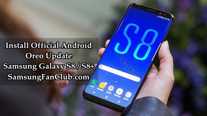 Install Guide Android Oreo Update for Galaxy S8 / S8+ (Exynos) | Stock ROM | samsung-galaxy-s8-plus-official-android-oreo-update-install-guide