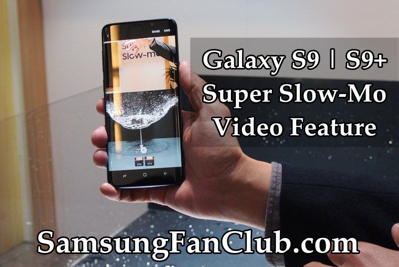 How to Enable & Use Samsung Galaxy S9 Super Slow-Mo Video Feature? | samsung-galaxy-s9-super-slow-motion-video-recording